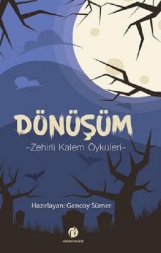 Dönüşüm -Zehirli Kalem Öyküleri