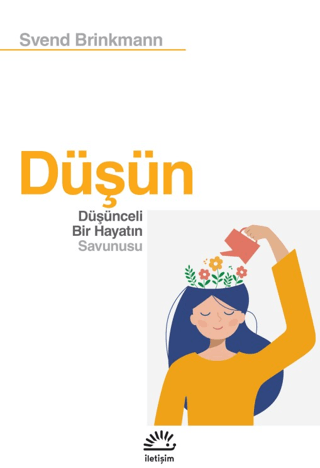 Düşün - Düşünceli Bir Hayatın Savunusu