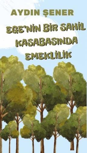 Ege'nin Bir Sahil Kasabasında Emeklilik