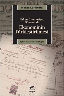 Ekonominin Türkleştirilmesi: Erken Cumhuriyet Döneminde