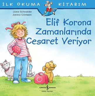 Elif Korona Zamanlarında Cesaret Veriyor - İlk Okuma Kitabım