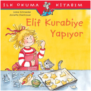 Elif Kurabiye Yapıyor - İlk Okuma Kitabım