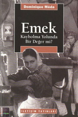 Emek: Kaybolma Yolunda Bir Değer mi?