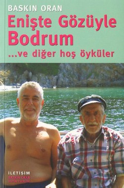 Enişte Gözüyle Bodrum... ve Diğer Hoş Hikayeler