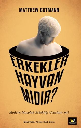 Erkekler Hayvan mıdır?