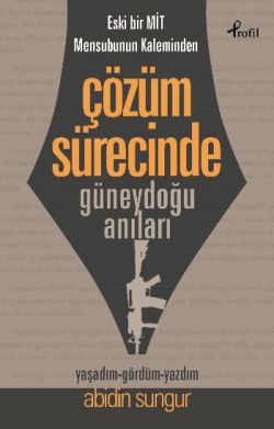 Eski Bir Mit Mensubunun Kaleminden Çözüm Sürecinde Güneydoğu Anıları