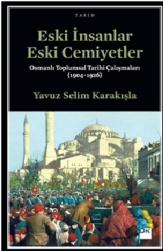 Eski İnsanlar Eski Cemiyetler Osmanlı Toplumsal Tarihi Çalışmaları (19