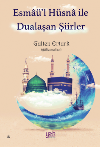 Esmaü'l Hüsna ile Dualaşan Şiirler