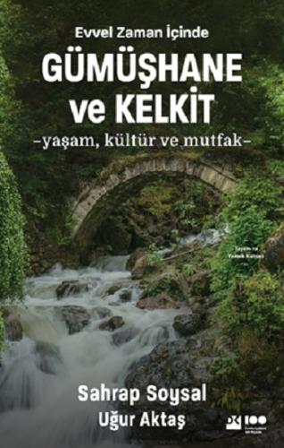 Evvel Zaman İçinde Gümüşhane ve Kelkit -Yaşam, Kültür ve Mutfak-