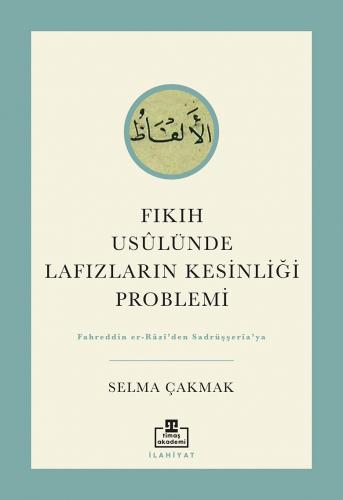 Fıkıh Usulünde Lafızların Kesinliği Problemi