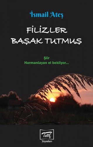 Filizler Başak Tutmuş