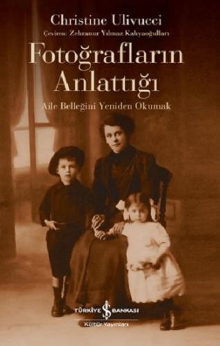 Fotoğrafların Anlattığı – Aile Belleğini Yeniden Okumak