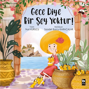 Gece Diye Bir Şey Yoktur! (Ciltli)