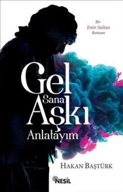 Gel Sana Aşkı Anlatıyım