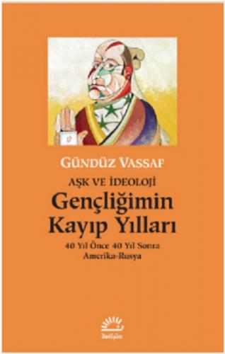 Gençliğimin Kayıp Yılları Aşk ve İdeoloji