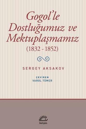 Gogol'le Dostluğumuz Ve Mektuplaşmamız (1832- 1852)