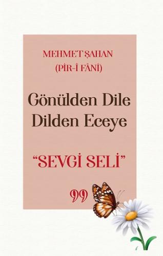 Gönülden Dile Dilden Eceye " Sevgi Seli "