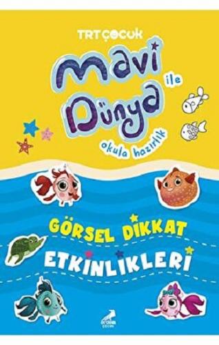 Görsel Dikkat Etkinlikleri - Mavi Dünya ile Okula Hazırlık (Ciltli)