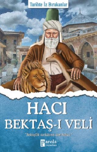 Hacı Bektaş-ı Veli - Tarihte İz Bırakanlar