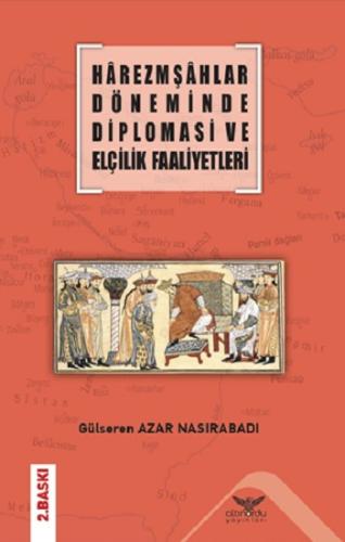 Harezmşahlar Döneminde Diplomasi Ve Elçilik Faaliyetleri