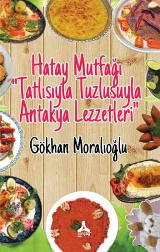 Hatay Mutfağı “Tatlısıyla Tuzlusuyla Antakya Lezzetleri”