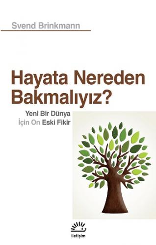 Hayata Nereden Bakmalıyız?