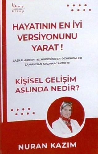 Hayatının En İyi Versiyonunu Yarat – Kişisel Gelişim Aslinda Nedir ?