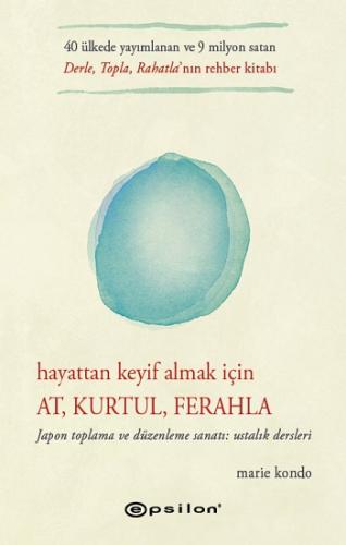 Hayattan Keyif Almak İçin: At, Kurtul, Ferahla