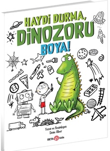 Haydi Durma, Dinozoru Boya!