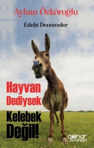 Hayvan Dediysek Kelebek Değil !