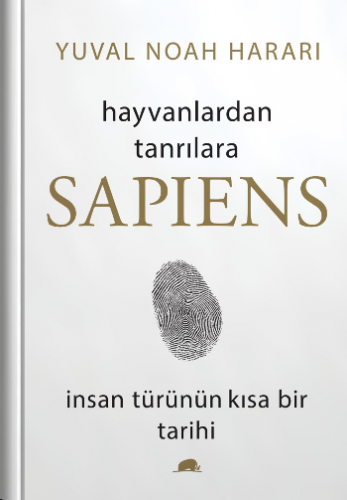 Hayvanlardan Tanrılara Sapiens - İnsan Türünün Kısa Bir Tarihi (Ciltli