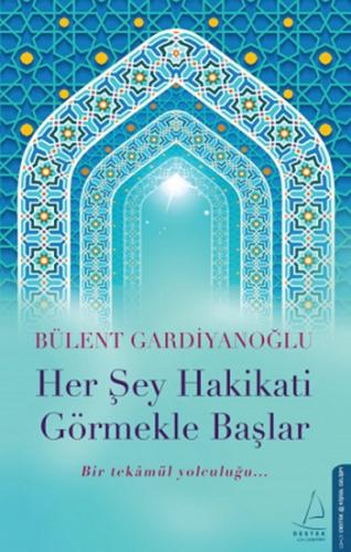 Her Şey Hakikati Görmekle Başlar