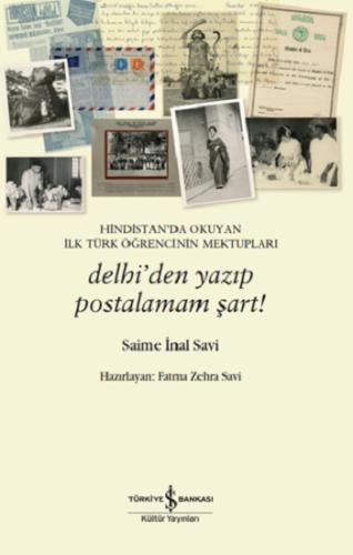 Hindistan'da Okuyan İlk Türk Öğrencinin Mektuplari – Delhi'den Yazip P