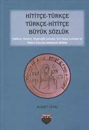 Hititçe Türkçe - Türkçe Hititçe Büyük Sözlük