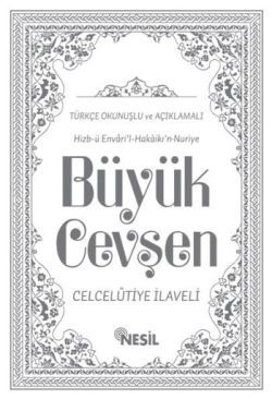 Hizb-ü Envari'l-Hakaikı'n-Nuriye Büyük Cevşen Türkçe Okunuşlu ve Açıkl