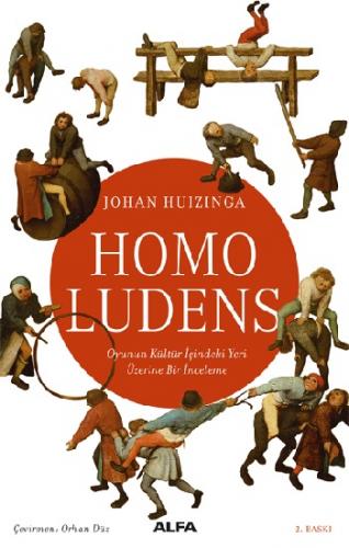 Homo Ludens - Oyunun Kültür İçindeki Yeri Üzerine Bir İnceleme