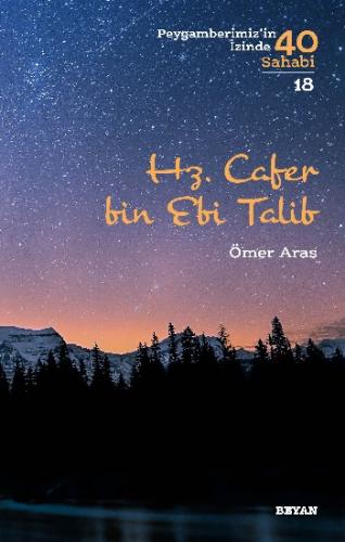 Hz. Cafer bin Ebi Talib (Peygamberimiz'in İzinde 40 Sahabi/18)