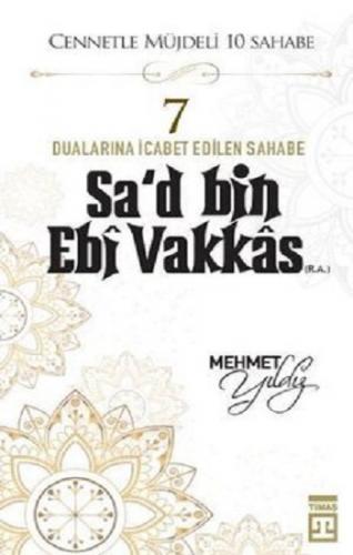 Hz.Sa'd Bin Ebi Vakkas (R.A) Cennetle Müjdeli 10 Sahabe