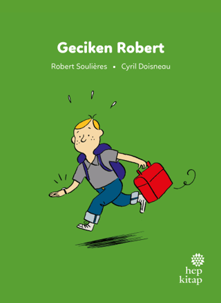 İlk Okuma Hikayeleri: Geciken Robert