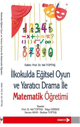 İlkokulda Eğitsel Oyun ve Yaratıcı Drama İle Matematik Öğretimi