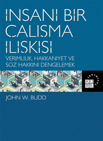 İnsani Bir Çalışma İlişkisi Verimlilik Hakkaniyet ve Söz Hakkını Denge