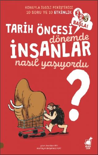 İnsanlar - Tarih Öncesi Dönemde Nasıl Yaşıyorlardı?