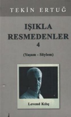 Işıkla Resmedenler 4 (Yaşam - Söylem)