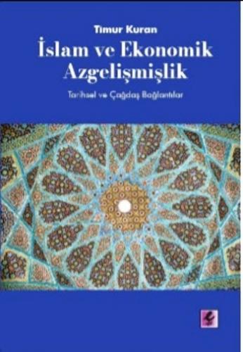 İslam ve Ekonomik Azgelişmişlik: Tarihsel ve Çağdaş Bağlantılar