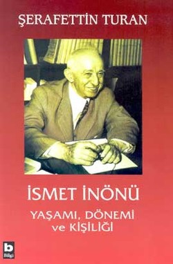 İsmet İnönü Yaşamı, Dönemi ve Kişiliği