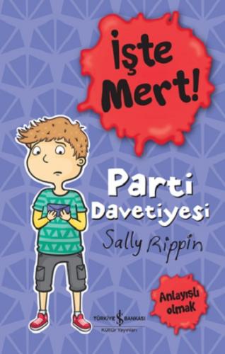 İşte Mert!: Parti Davetiyesi - Anlayışlı Olmak