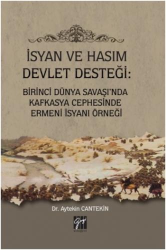 İsyan ve Hasım Devlet Desteği: Birinci Dünya Savaşı'nda Kafkasya Cephe