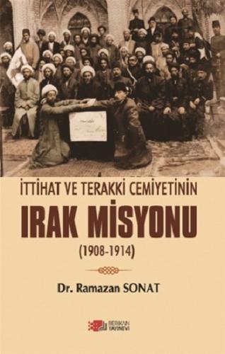 İttihat ve Terakki Cemiyetinin Irak Misyonu