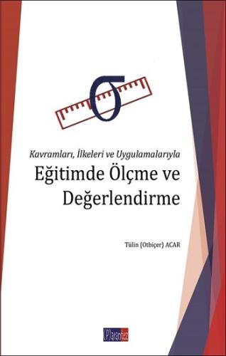 Kavramları İlkeleri ve Uygulamalarıyla Eğitimde Ölçme ve Değerlendirme