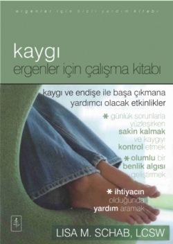 Kaygı Ergenler İçin Çalışma Kitabı